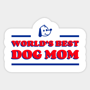 World's Best Dog Mom | Cute, Funny Quotes | Clothing | Apparel Sticker